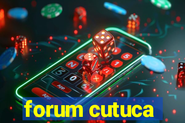 forum cutuca